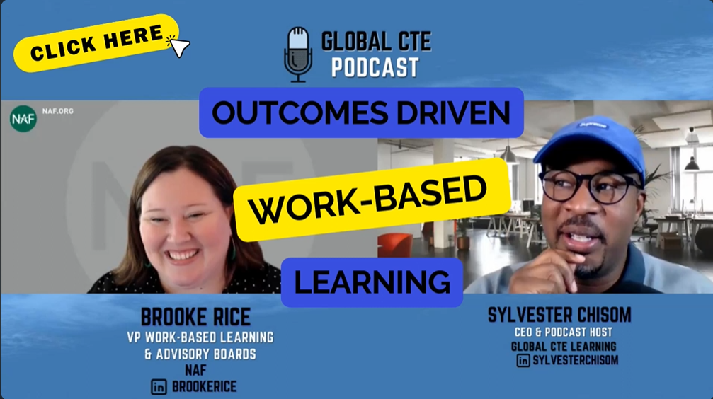 Outcomes Driven Work Based Learning-Global Career Tech Education Podcast Ep.30 w/Brooke Rice from NAF